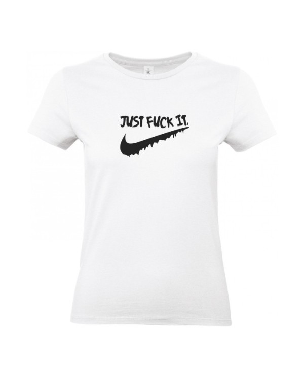 Camiseta Mujer JUST FUCK IT